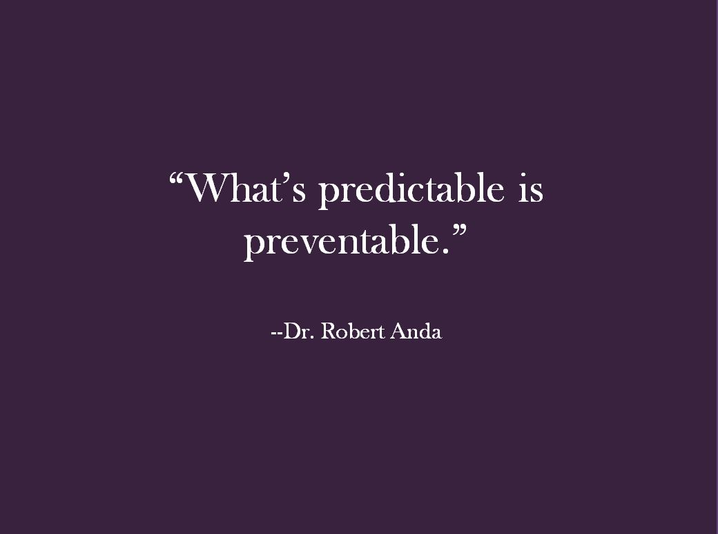 What's Predictable is Preventable - Dr Robert Anda