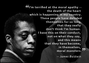 James Baldwin on the Moral Monsters that can produce a not guilty verdict in Trayvon Martin killing